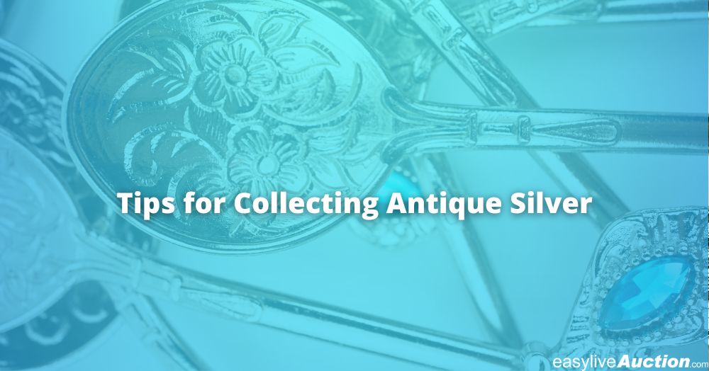 Tips for Collecting Antique Silver